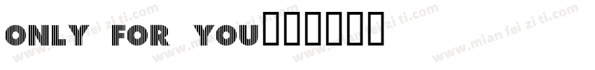 only for you字体转换